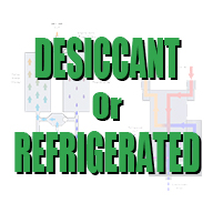 Desiccant or Refrigerated?